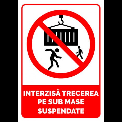 Semn interzisa trecerea pe sub masa suspendate