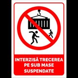 Semn interzisa trecerea pe sub masa suspendate